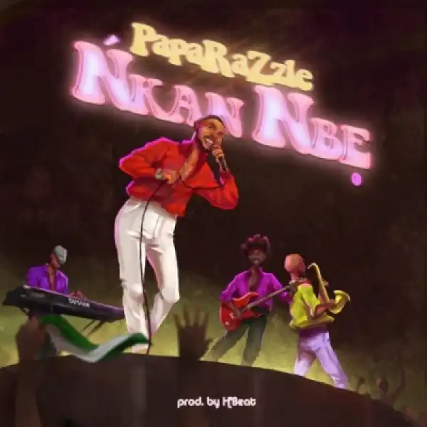PapaRaZzle - Nkan Nbe